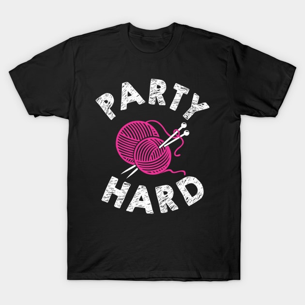 Party Hard = Knitting T-Shirt by KsuAnn